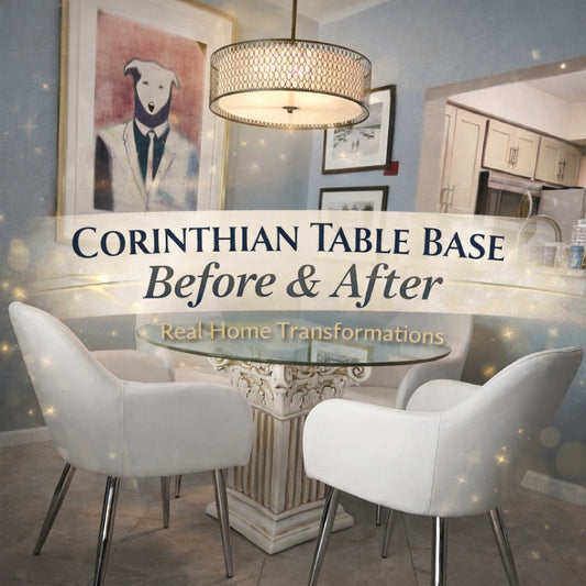 Corinthian Table Base Before and After: Real Home Transformations