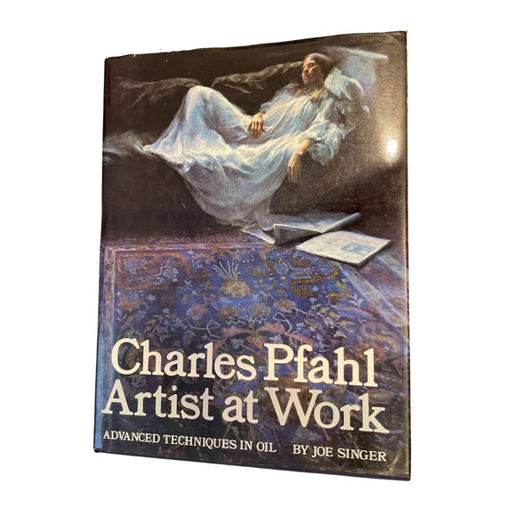 Book - Art How To - Advanced Techniques in Oil Paintings of Charles Pfahl attic no returns